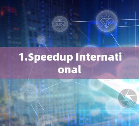 1.Speedup International