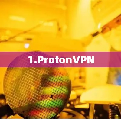 1.ProtonVPN