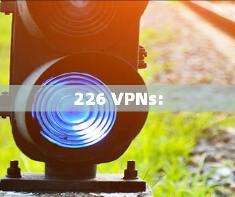 226 VPNs: